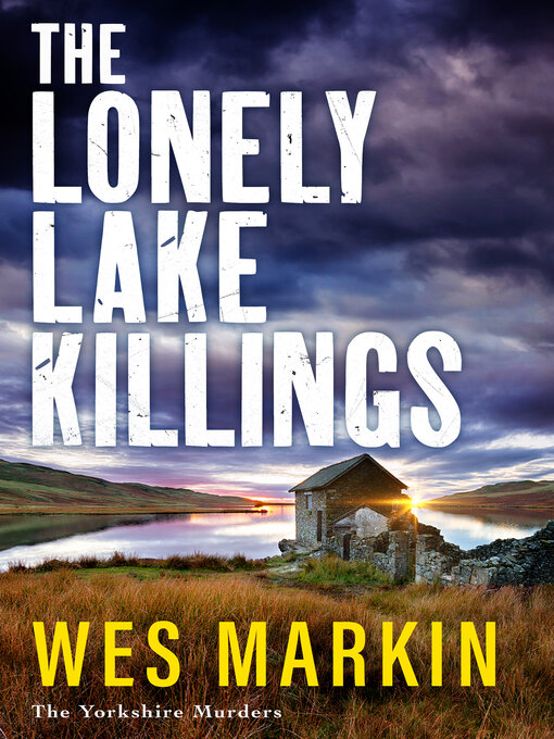Title details for The Lonely Lake Killings by Wes Markin - Available